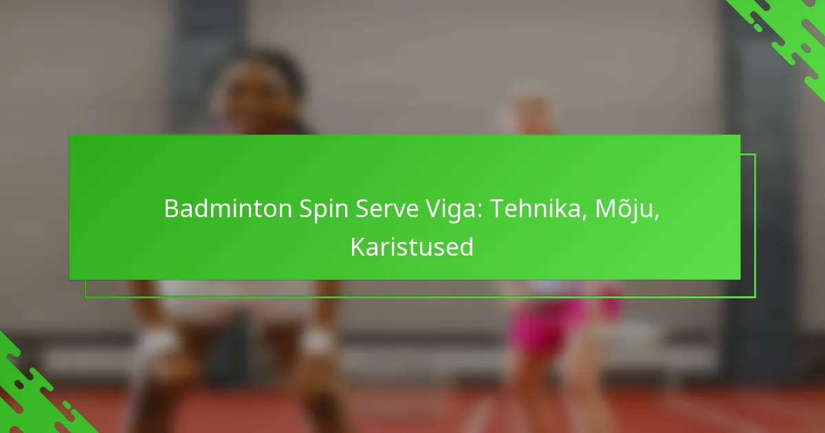 Badminton Spin Serve Viga: Tehnika, Mõju, Karistused