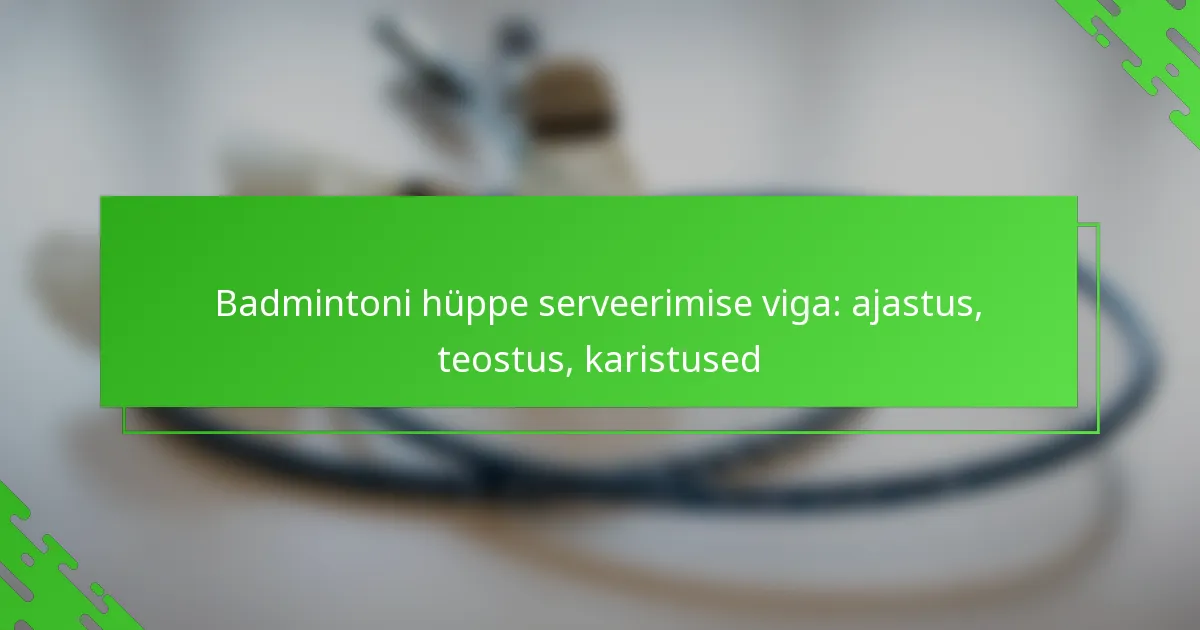 Badmintoni hüppe serveerimise viga: ajastus, teostus, karistused
